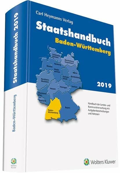 Staatshandbuch Baden-Württemberg 2019: Handbuch der Landes- und Kommunalverwaltung mit Aufgabenbeschreibungen und Adressen