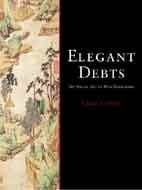 Elegant Debts: the Social Art of Wen Zhengming