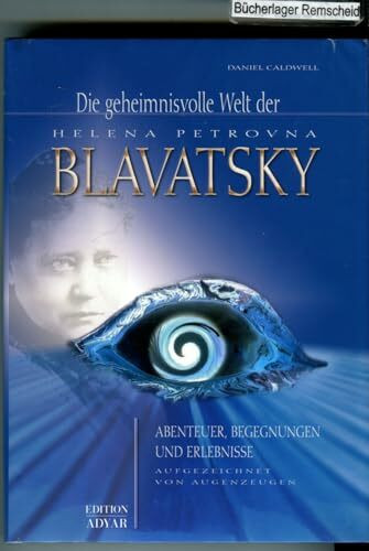 Die geheimnisvolle Welt der H. P. Blavatsky