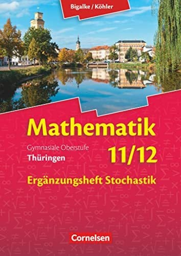 Bigalke/Köhler: Mathematik - Thüringen - Ausgabe 2015 - 11./12. Schuljahr: Ergänzungsheft Stochastik zum Schulbuch