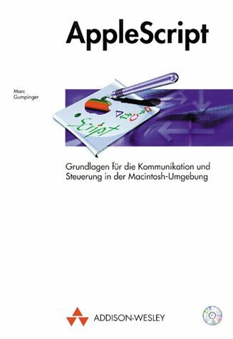 AppleScript: Grundlagen für die Kommunikation und Steuerung in der Macintosh-Umgebung (Sonstige Bücher AW)