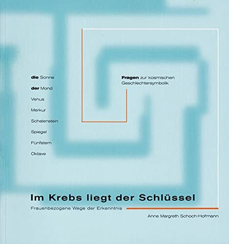 Im Krebs liegt der Schlüssel: Frauenbezogene Wege der Erkenntnis
