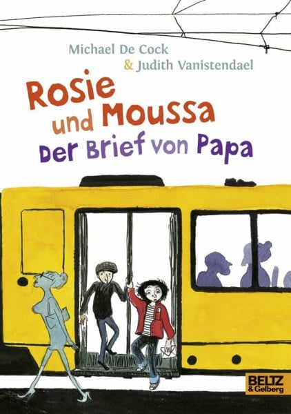 Rosie und Moussa. Der Brief von Papa: Roman. Aus dem Niederländischen von Rolf Erdorf.: Roman. Nominiert für den Deutschen Jugendliteraturpreis 2015, Kategorie Kinderbuch
