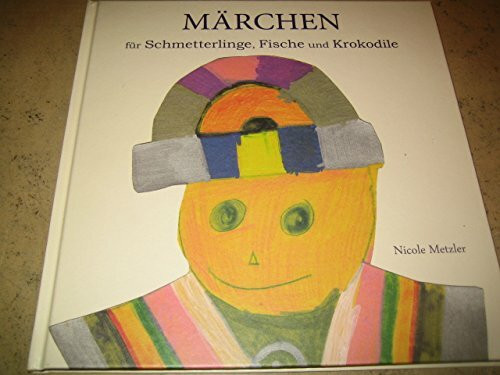 Märchen für Schmetterlinge, Fische und Krokodile