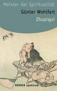 Zhuangzi (Dschuang Dsi): Meister der Spiritualität