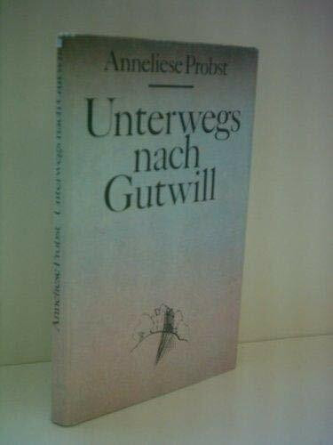 Anneliese Probst: Unterwegs nach Gutwill