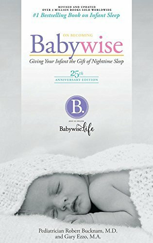 On Becoming Babywise: Giving Your Infant the Gift of Nightime Sleep - 25th Anniversary Edition