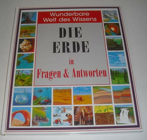 Wunderbare Welt des Wissens Die Erde in Fragen & Antworten
