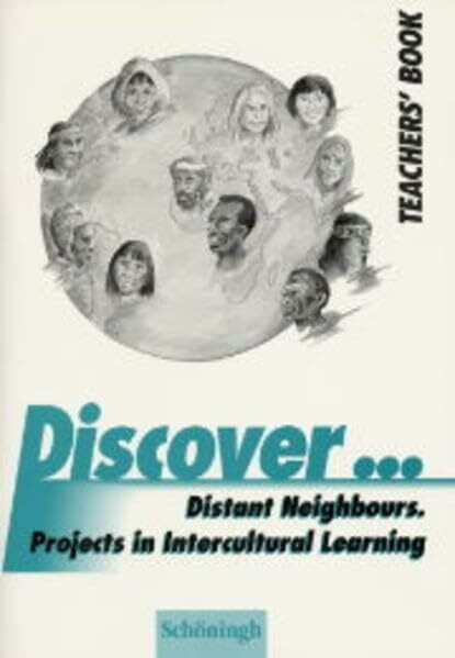 Discover...Topics for Advanced Learners / Distant Neighbours Projects in Intercultural Learning: Teacher's Book
