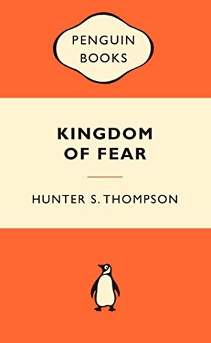 Kingdom of Fear: Loathsome Secrets of a Star-crossed Child in the Final Days of the American Century