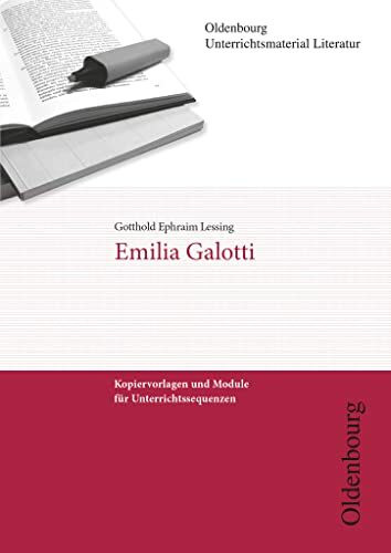 Oldenbourg Unterrichtsmaterial Literatur - Kopiervorlagen und Module für Unterrichtssequenzen: Emilia Galotti