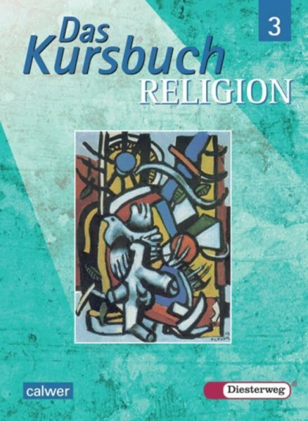 Das Kursbuch Religion - Ausgabe 2005 für höheres Lernniveau: Das Kursbuch Religion: Schülerband 3 (Klasse 9 / 10): Schulbuch 3 (Klasse 9/10)