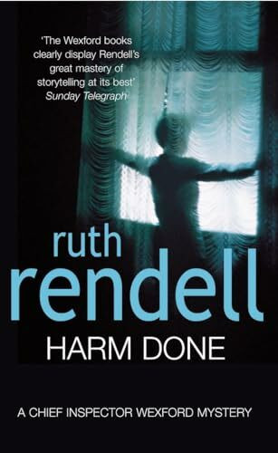 Harm Done: a hugely absorbing and compelling Wexford mystery from the award-winning queen of crime, Ruth Rendell (Wexford, 17)