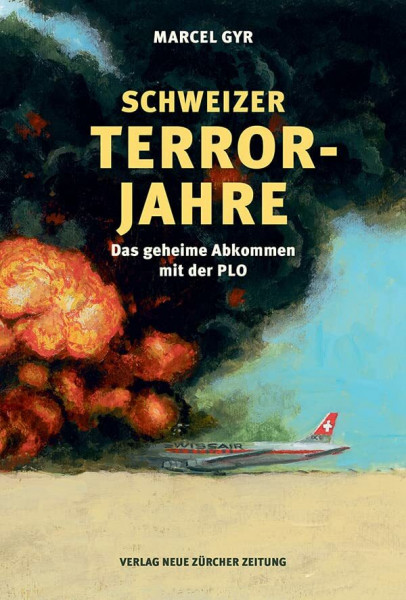Schweizer Terrorjahre: Das geheime Abkommen mit der PLO