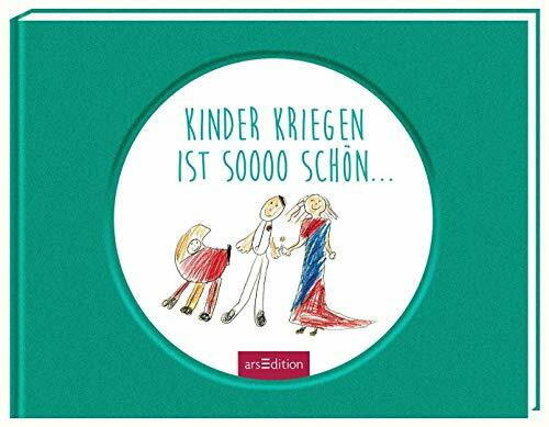 Kinder kriegen ist sooo schön: Von Jan Kuhl & seinen Schulkindern