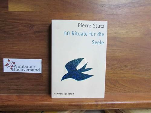 50 Rituale für die Seele (HERDER spektrum)