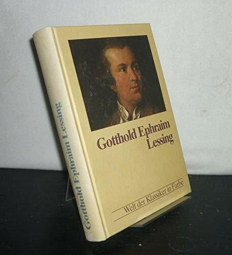 Gotthold Ephraim Lessing. (Die großen Klassiker: Literatur der Welt in Bildern, Texten, Daten).