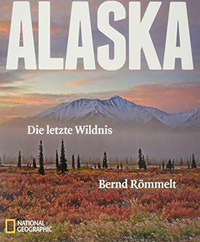 Alaska: Die letzte Wildnis