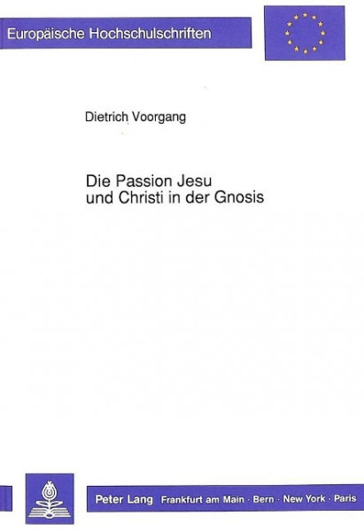 Die Passion Jesu und Christi in der Gnosis