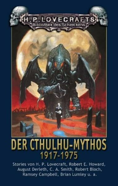 Der Cthulhu-Mythos 1917-1975: Erzählungen (H. P. Lovecrafts Bibliothek des Schreckens)