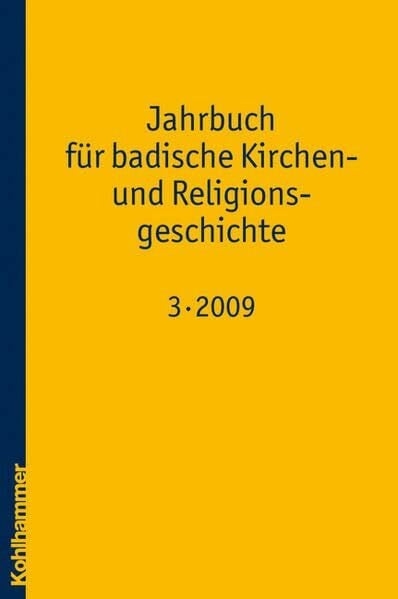 Jahrbuch für badische Kirchen- und Religionsgeschichte: Band 3 (2009)