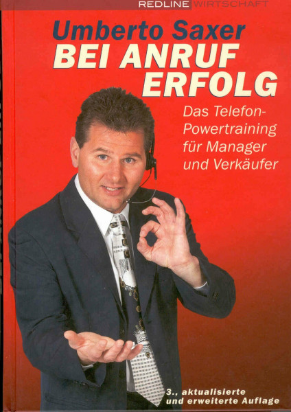 Bei Anruf Erfolg: Das Telefon-Powertraining für Manager und Verkäufer