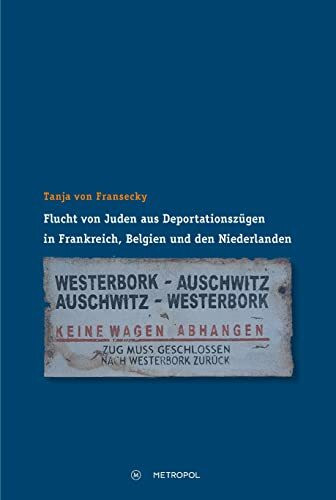 Flucht von Juden aus Deportationszügen in Frankreich, Belgien und den Niederlanden