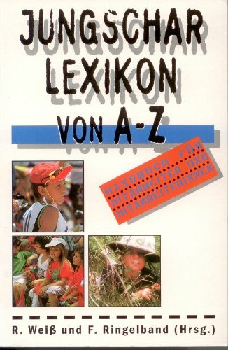 Jungschar-Lexikon von A - Z. Handbuch für Mitarbeiter und Mitarbeiterinnen