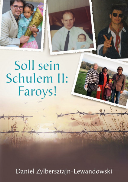 Soll sein Schulem II: Faroys!: Ein autobiografisches Zeugnis jüdischer Identität