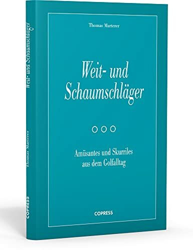 Weit- und Schaumschläger - Amüsantes und Skurriles aus dem Golfalltag.