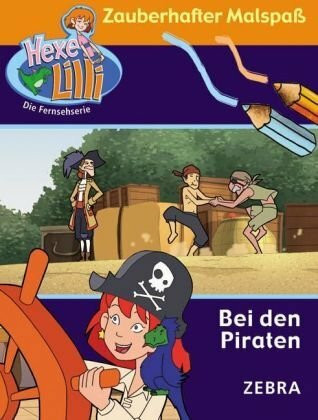 Bei den Piraten - Zauberhafter Malspaß mit TV Hexe Lilli