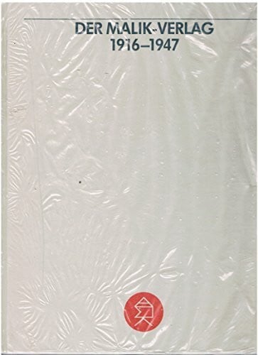 Der Malik-Verlag 1916-1947. Chronik eines Verlages. Mit einer vollständigen Bibliographie aller im Malik-Verlag und Aurora-Verlag erschienenen Titel