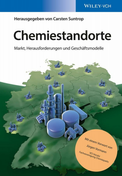 Chemiestandorte: Markt, Herausforderungen und Geschäftsmodelle