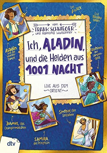 Ich, Aladin, und die Helden aus 1001 Nacht – Live aus dem Orient: Geschichte witzig und originell erzählt ab 10 (Geschichte(n) im Freundschaftsbuch-Serie, Band 8)