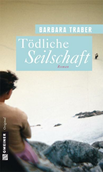 Tödliche Seilschaft: Roman (Frauenromane im GMEINER-Verlag)