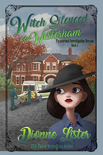 Witch Silenced in Westerham (Paranormal Investigation Bureau Cozy Mystery, Band 5) Witch Silenced in Westerham (Paranormal Investigation Bureau Cozy Mystery, Band 5)