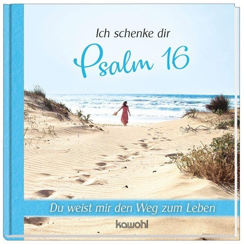 Ich schenke dir Psalm 16