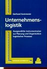 Unternehmenslogistik: Ausgewählte Instrumentarien zur Planung und Organisation logistischer Prozesse