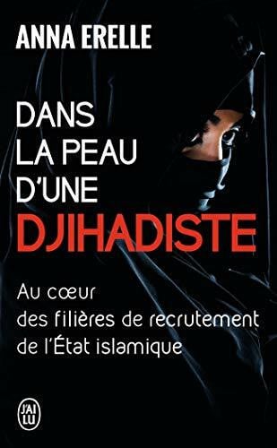 Dans la peau d'une djihadiste: Au coeur des filières de recrutement de l'Etat islamique