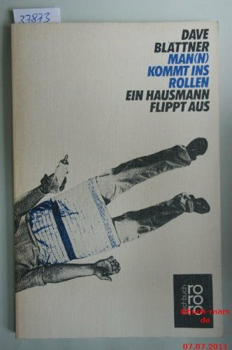 Man(n) kommt ins Rollen: Ein Hausmann flippt aus (rororo sachbuch)