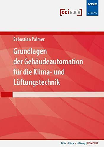 Kälte · Klima · Lüftung | KOMPAKT: Grundlagen der Gebäudeautomation für die Klima- und Lüftungstechnik