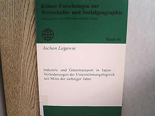 Industrie und Gütertransport in Japan - Veränderungen der Unternehmungslosigkeit seit Mitte der siebziger Jahre