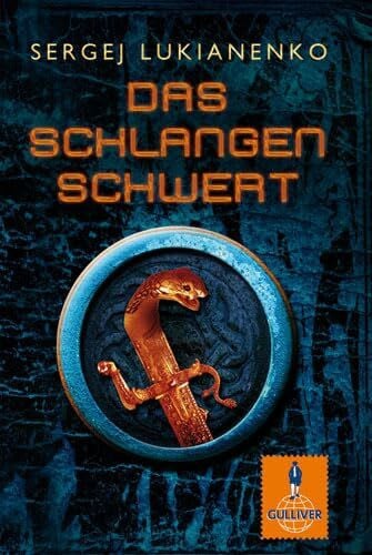 Das Schlangenschwert: Roman (Gulliver)