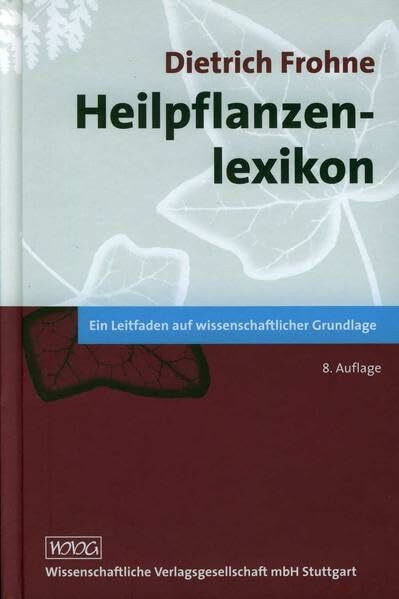 Heilpflanzenlexikon: Ein Leitfaden auf wissenschaftlicher Grundlage