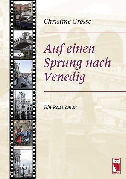 Auf einen Sprung nach Venedig: Ein Reiseroman