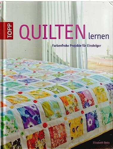 Quilten lernen: Farbenfrohe Projekte für Einsteiger