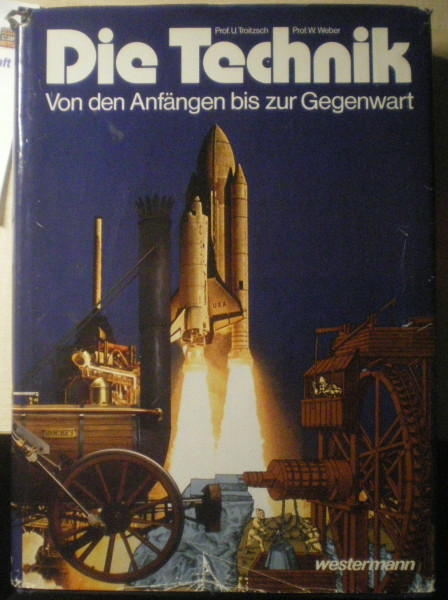 Die Technik. Von den Anfängen bis zur Gegenwart