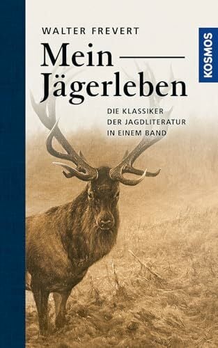 Mein Jägerleben: Gesammelte Erzählungen des großen Waidmanns (Edition Paul Parey) Mein Jägerleben: Gesammelte Erzählungen des großen Waidmanns (Edition Paul Parey)