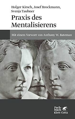 Praxis des Mentalisierens: Mit einem Vorwort von Anthony W. Bateman