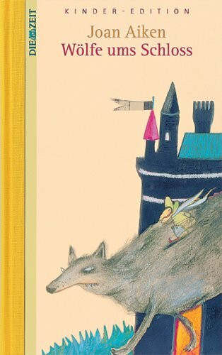 Wölfe ums Schloss. DIE ZEIT Kinder-Edition. Band 12